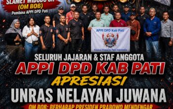 Seluruh Jajaran Dan Staf APPI DPD Kabupaten Pati Apresiasi UNRAS Nelayan Juwana, Om Bob: Berharap Presiden Prabowo Mendengar