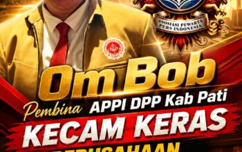 Om Bob Pembina APPI DPP Kab Pati Kecam Keras”, Perusahaan Tanpa Data OSS.