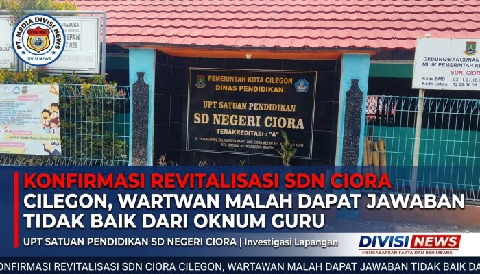 Konfirmasi Revitalisasi SDN Ciora Cilegon, Wartawan Malah Dapat Jawaban tidak baik dari Oknum Guru