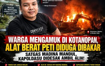 Warga Mengamuk di Kotanopan, Alat Berat PETI Diduga Dibakar, Satgas Madina Disorot, Kapoldasu Didesak Ambil Alih